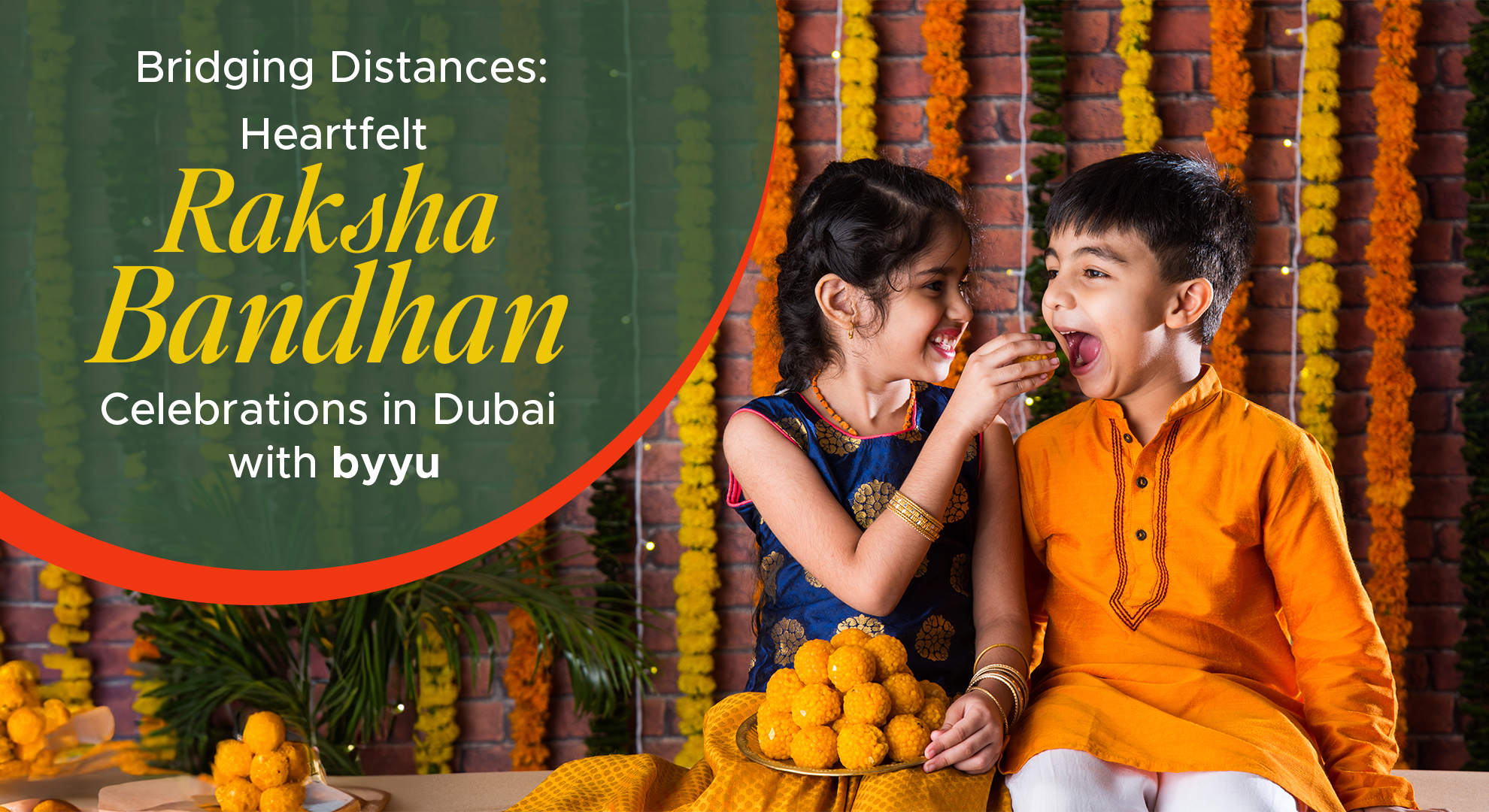 Bridging Distances: Heartfelt Raksha Bandhan Celebrations in Dubai with byyu